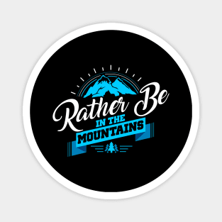 Rather Be In The Mountains Cute Camping in Nature Magnet